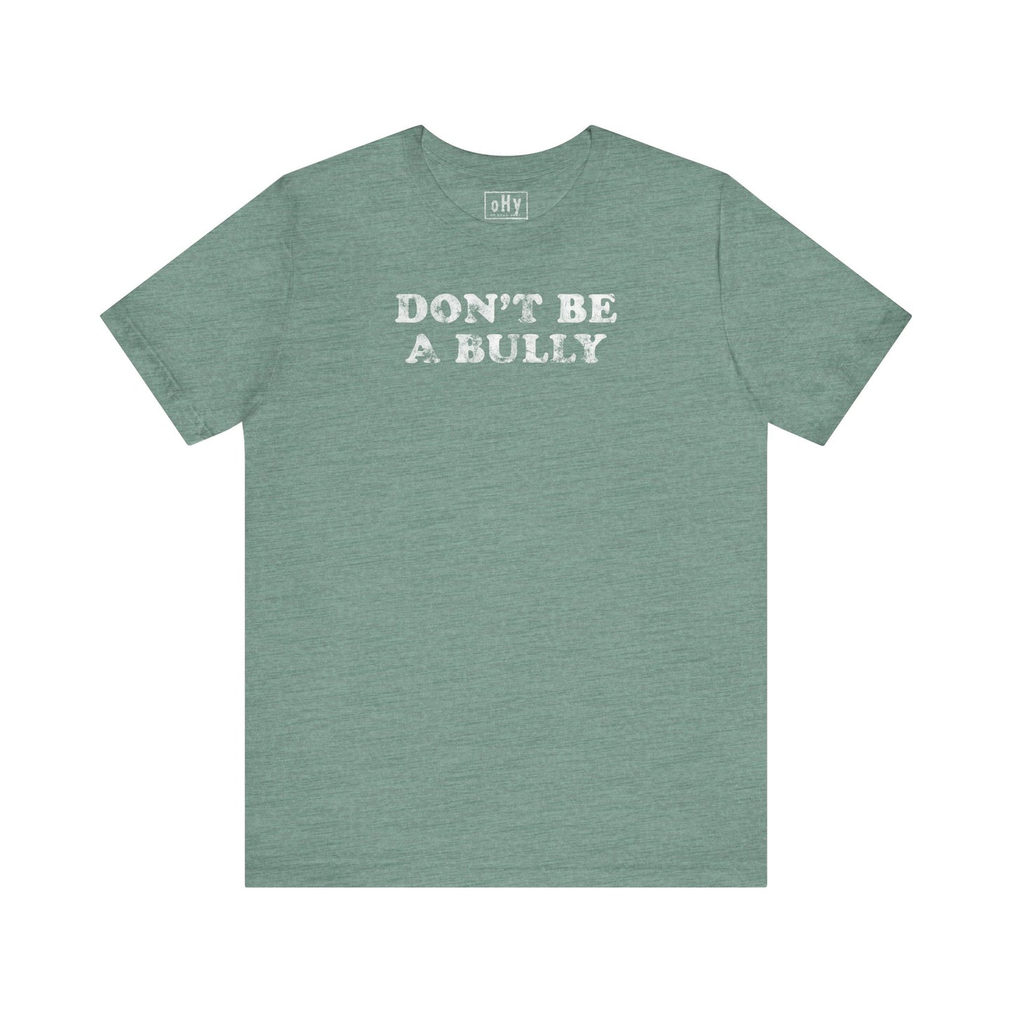 Don't Be A Bully Tee