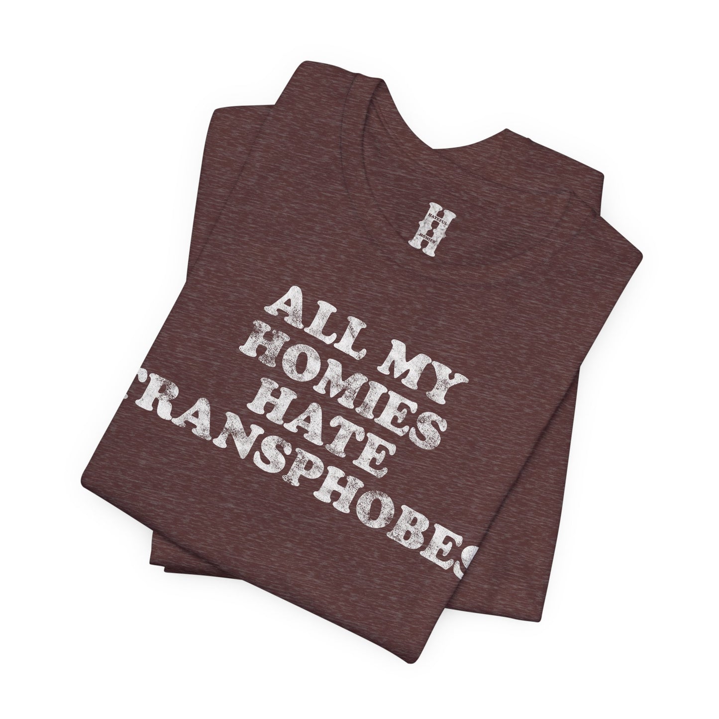 HH - Transphobes Tee