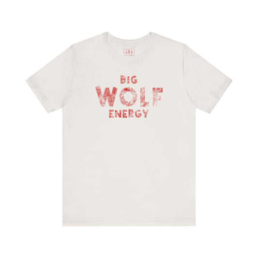 Big Wolf Energy Tee