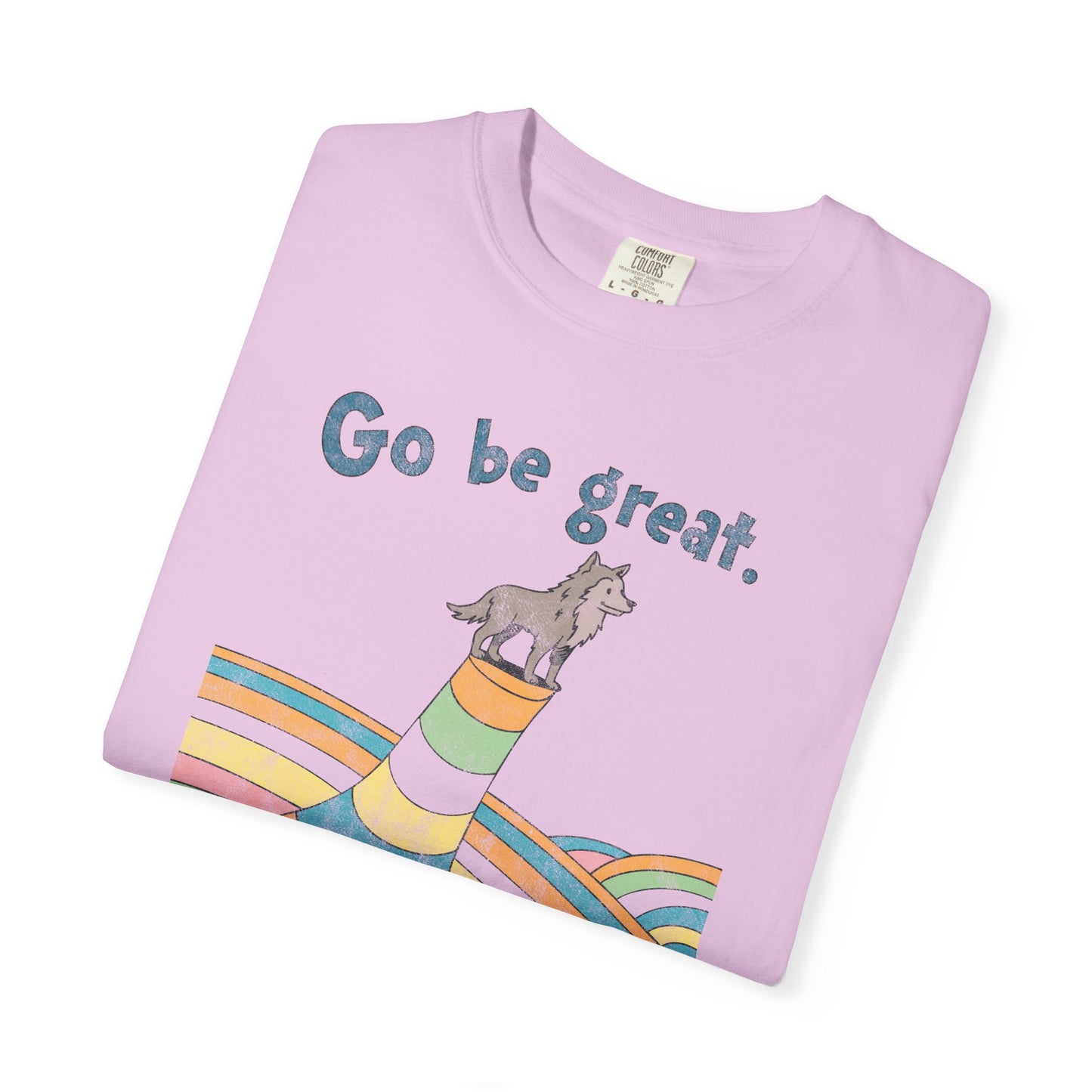 Go Be Great Comfort Tee