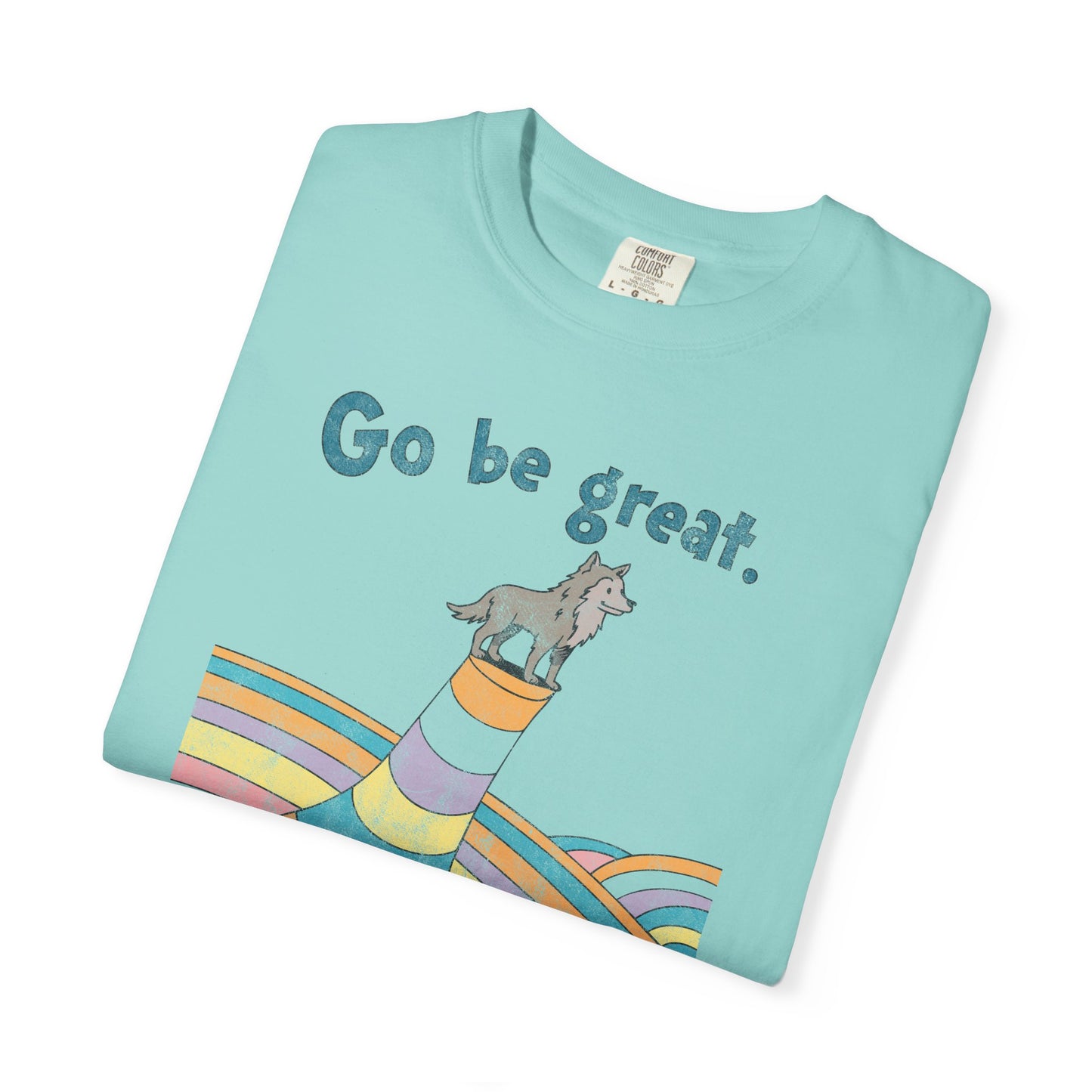 Go Be Great Comfort Tee