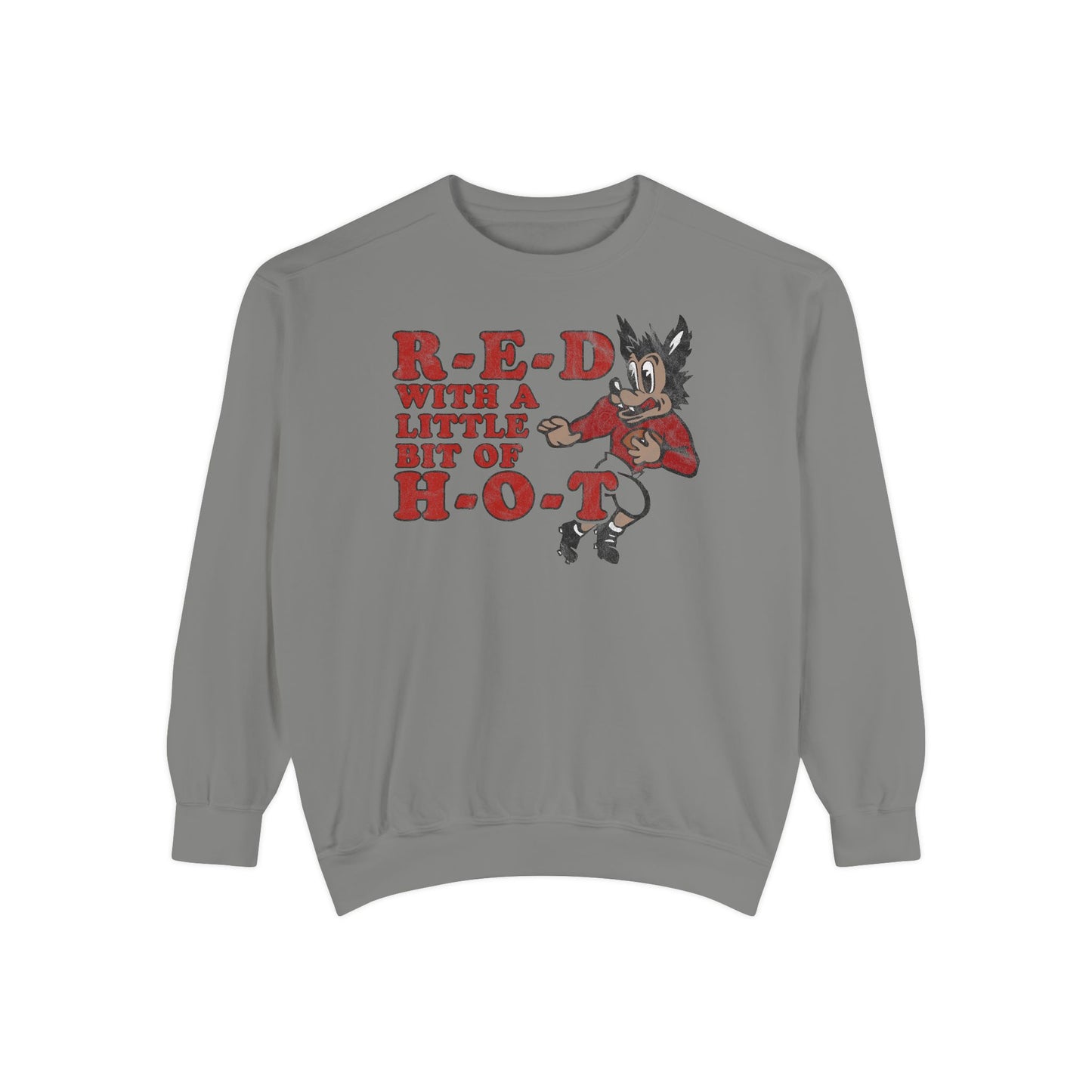 R-E-D H-O-T Comfort Sweatshirt