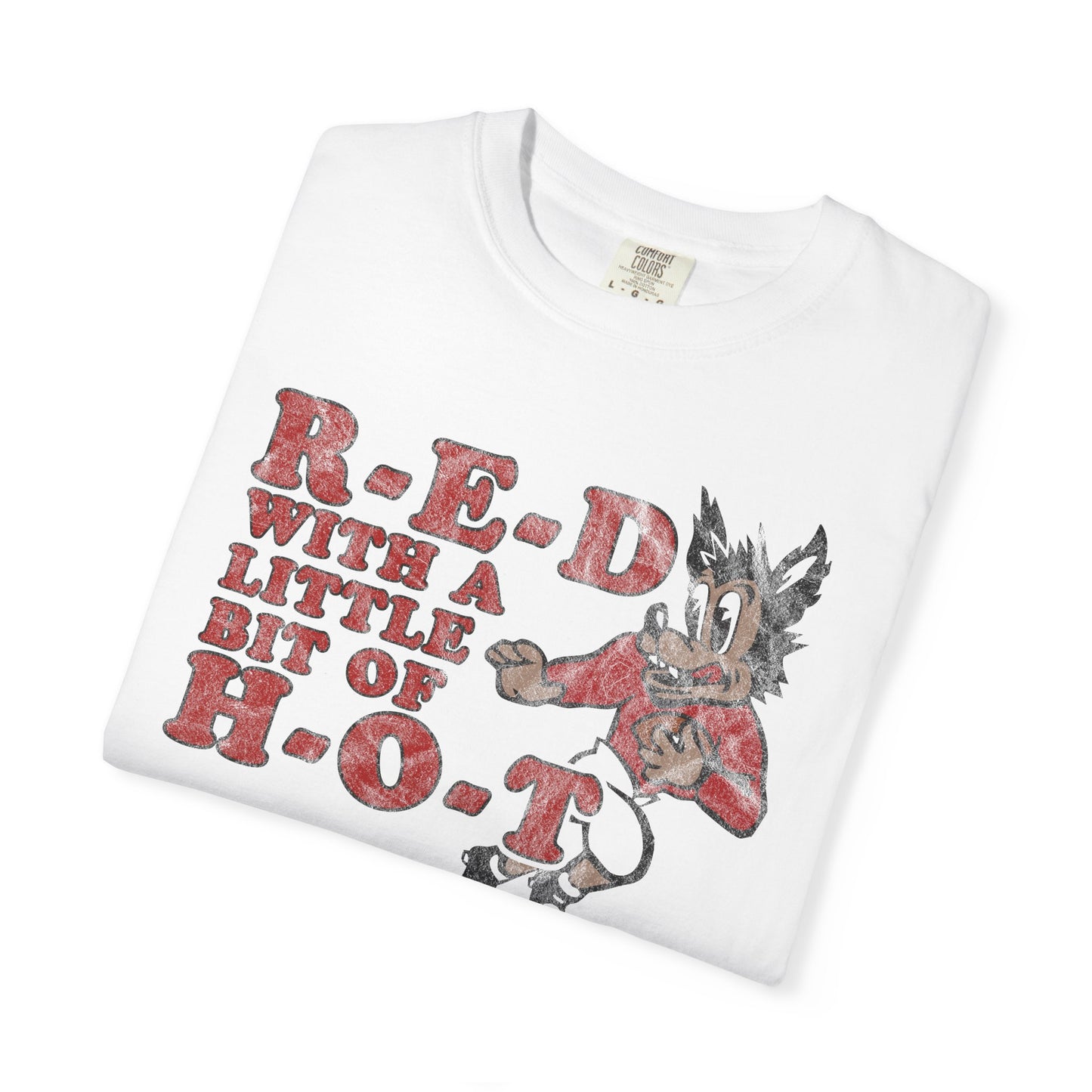 R-E-D H-O-T Comfort Tee