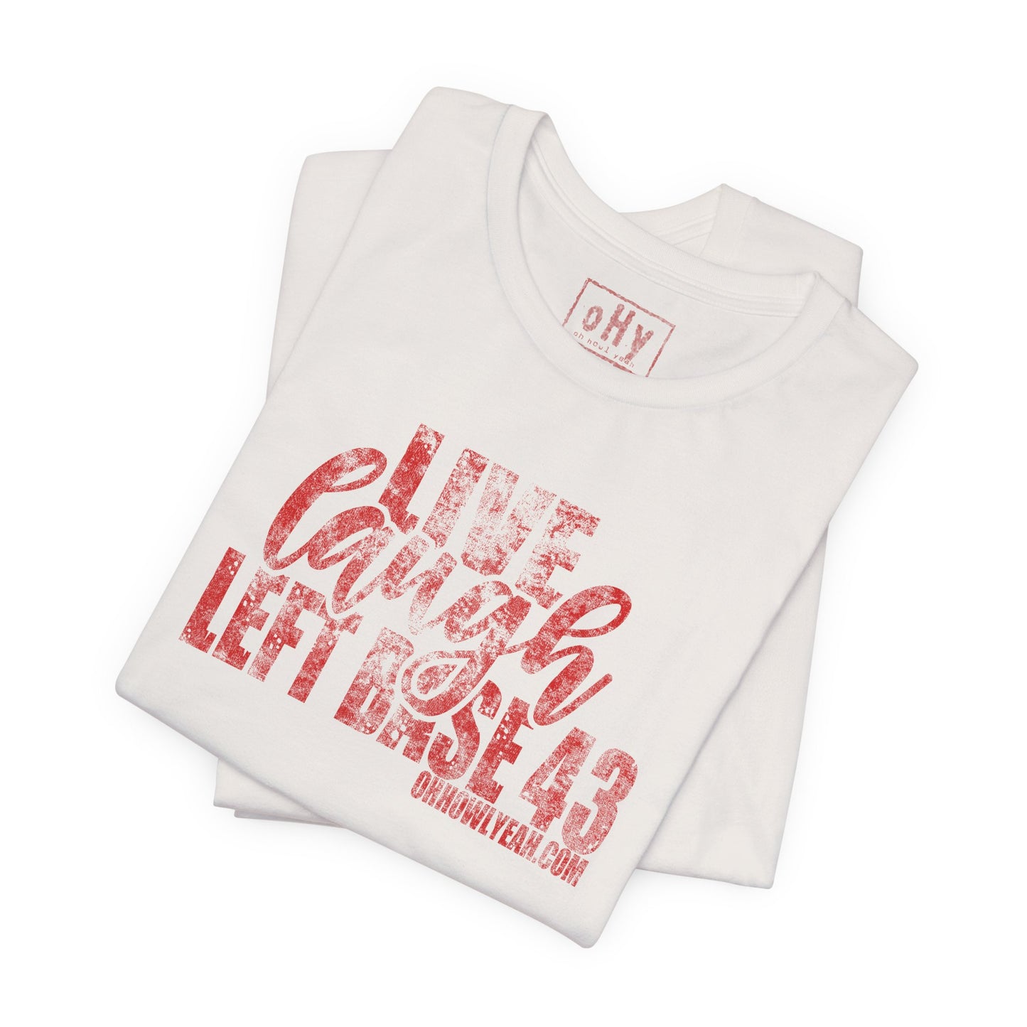 Live. Laugh. Left Base 43. Tee