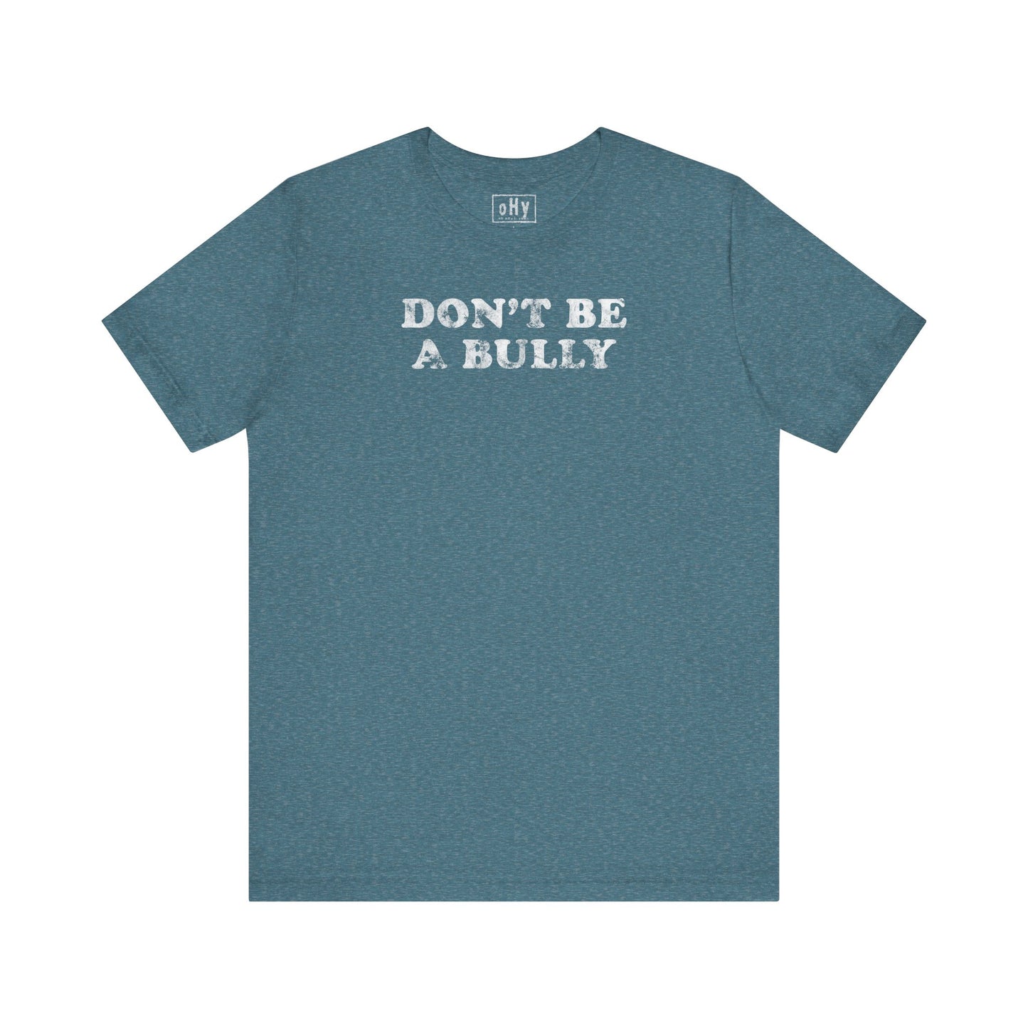 Don't Be A Bully Tee
