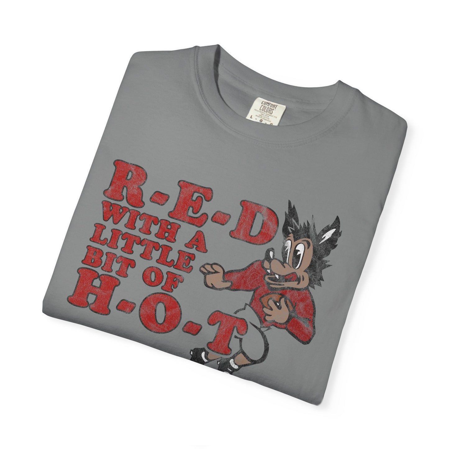 R-E-D H-O-T Comfort Tee