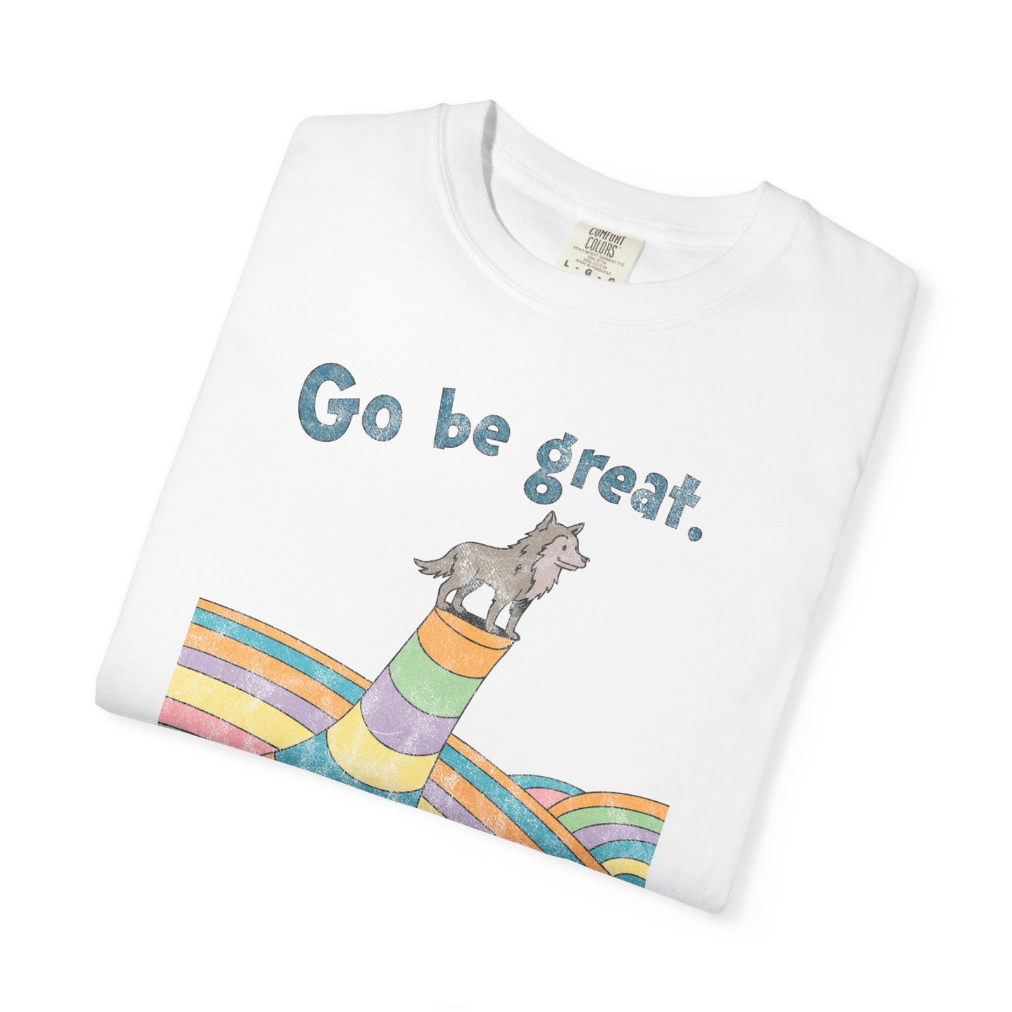 Go Be Great Comfort Tee