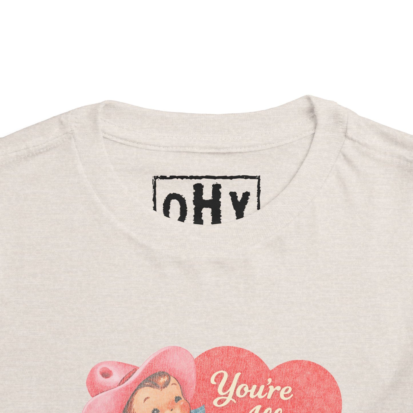 You're All Mine Toddler Tee