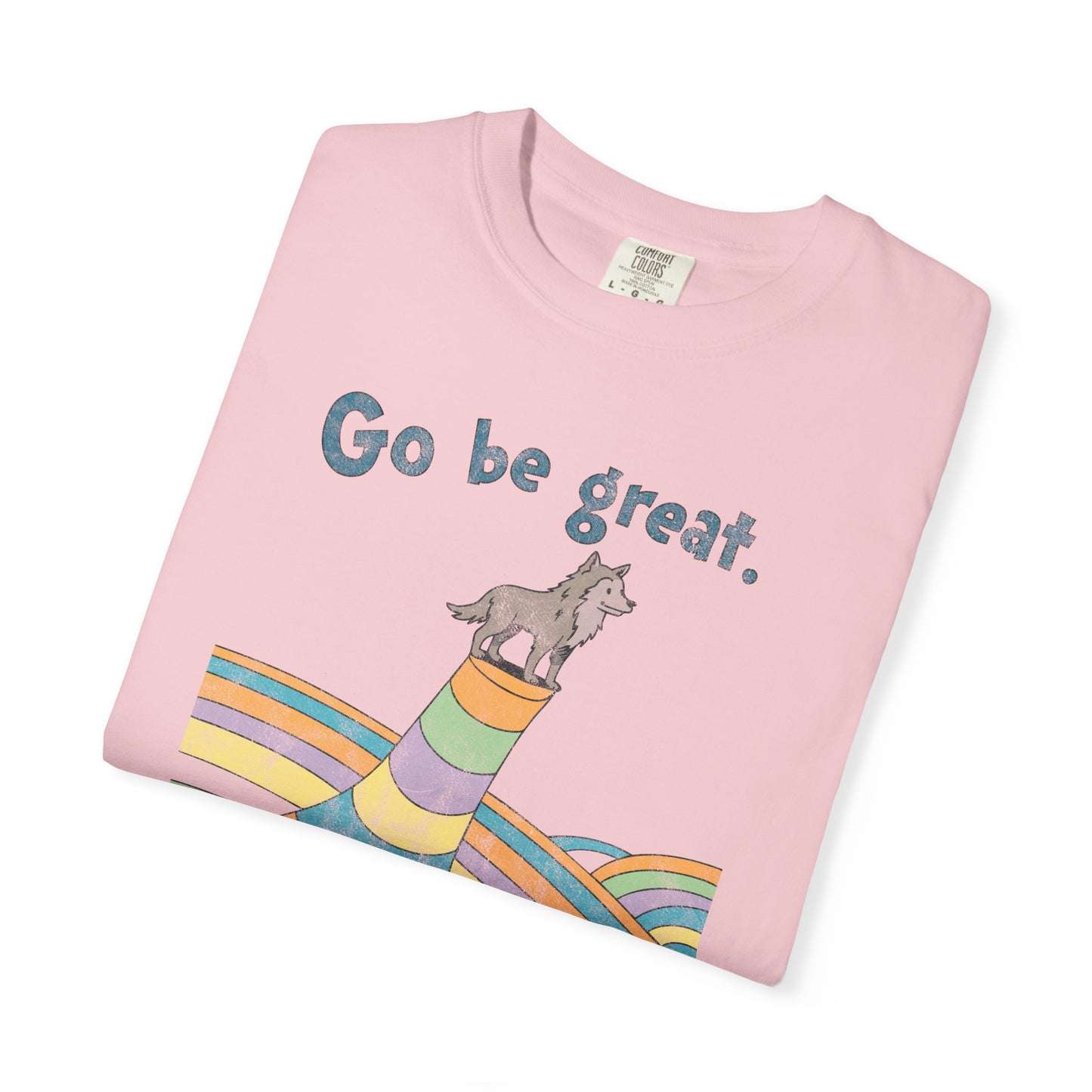Go Be Great Comfort Tee