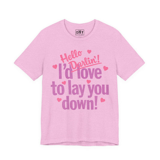 Lay You Down Bella Tee