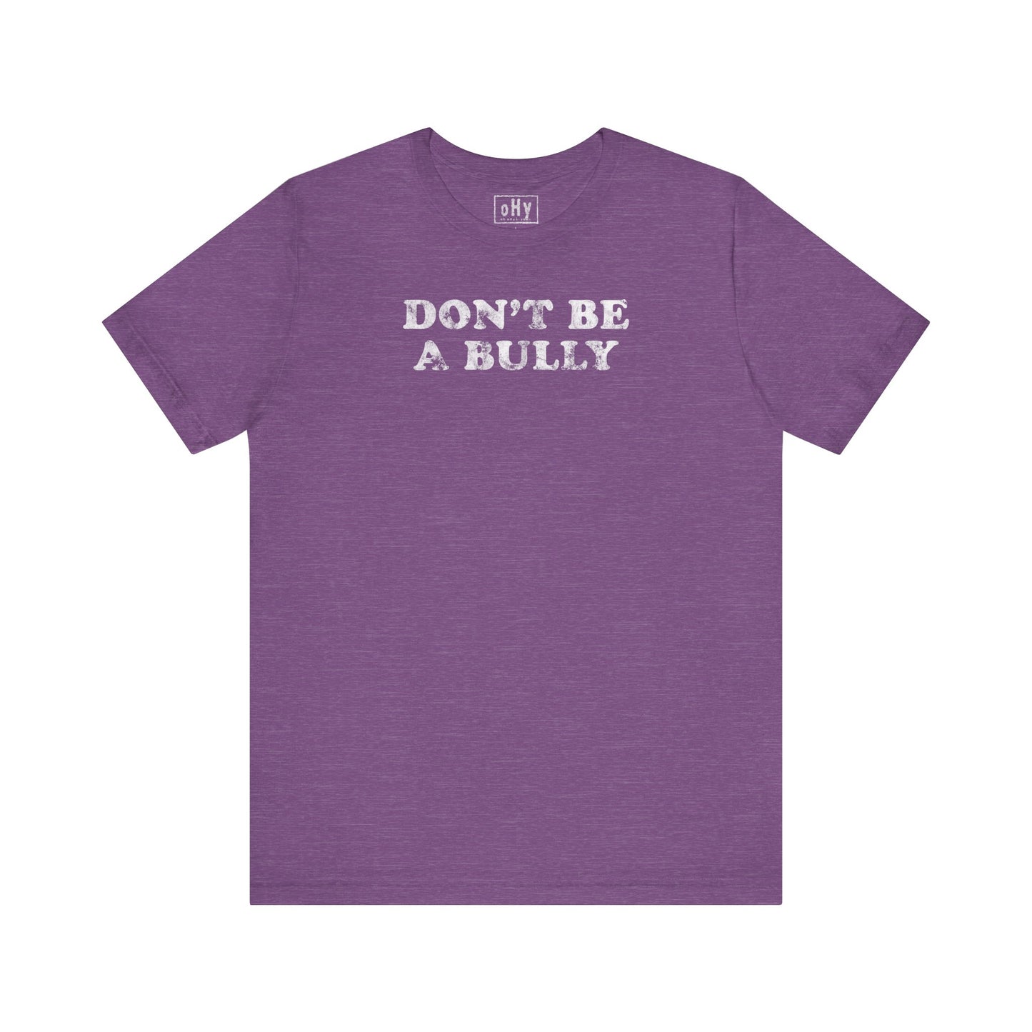 Don't Be A Bully Tee