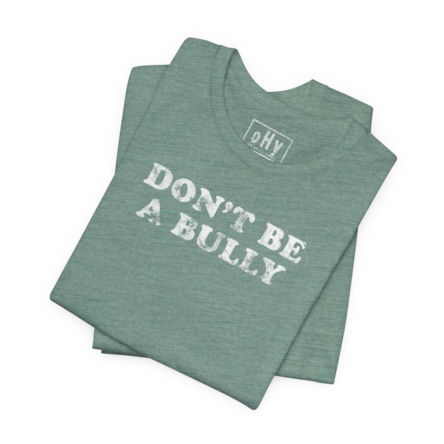 Don't Be A Bully Tee
