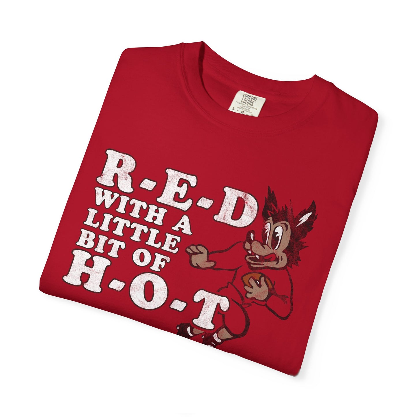 R-E-D H-O-T Comfort Tee