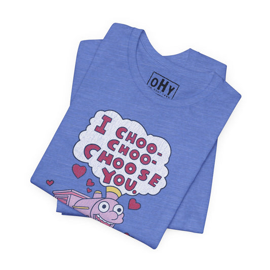 I Choo Choo Choose You Bella Tee
