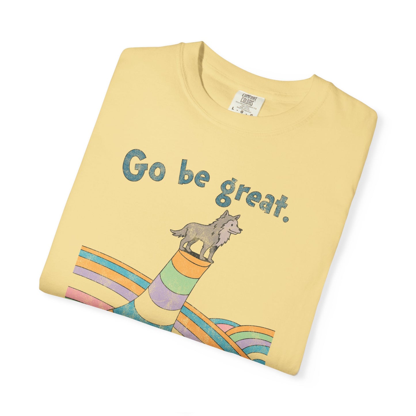 Go Be Great Comfort Tee
