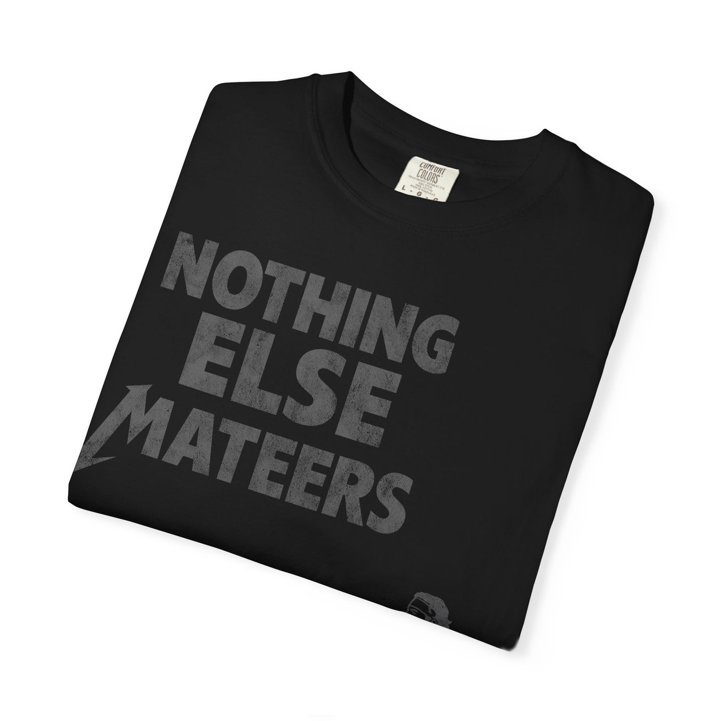 Nothing Else Mateers Comfort Tee