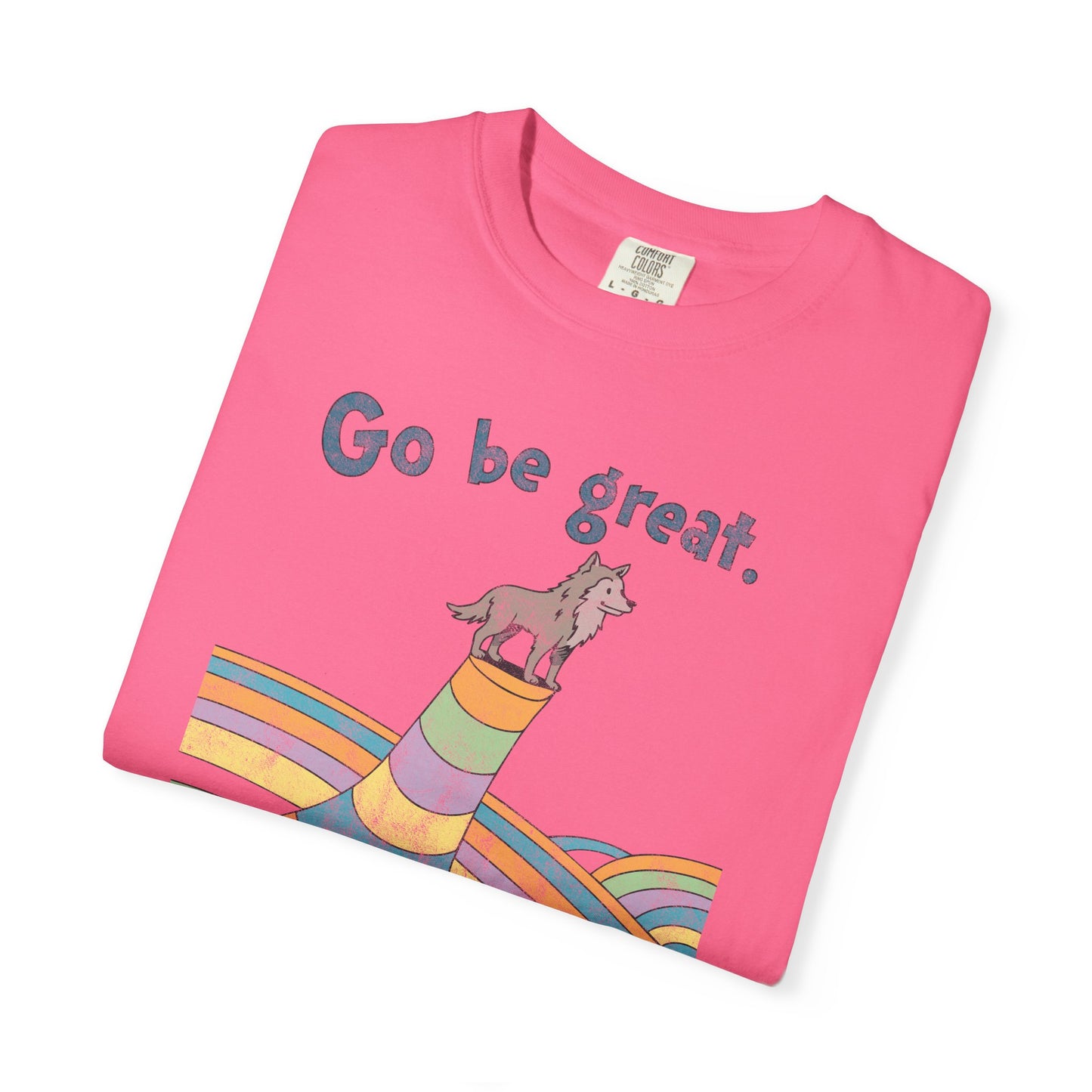 Go Be Great Comfort Tee