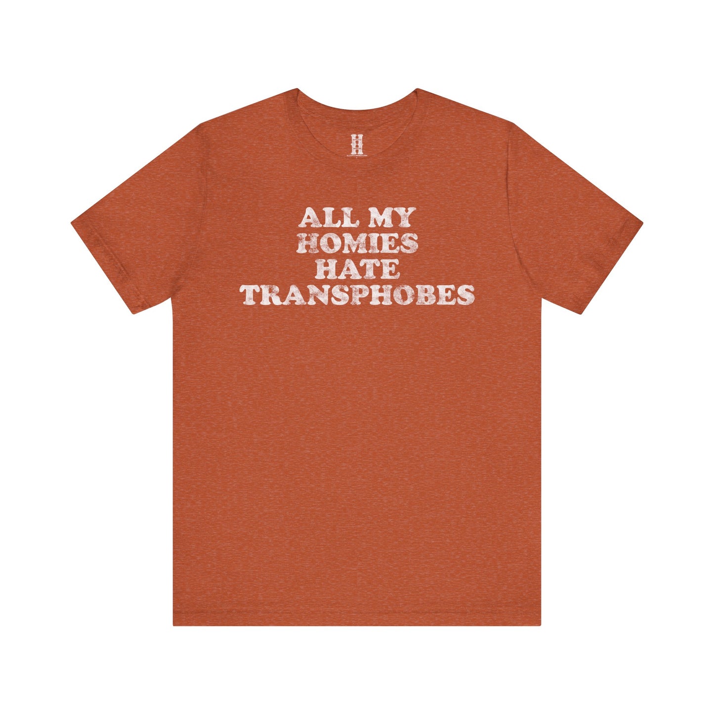 HH - Transphobes Tee