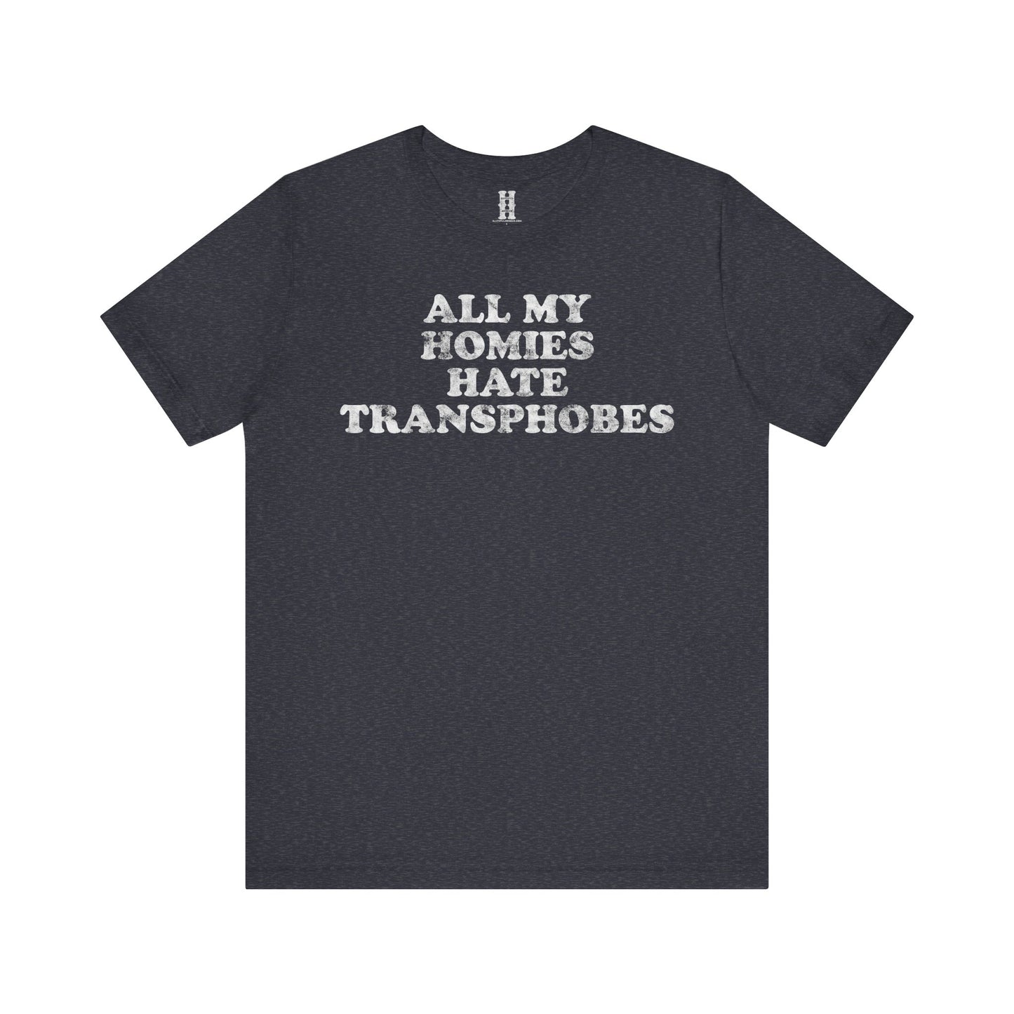 HH - Transphobes Tee