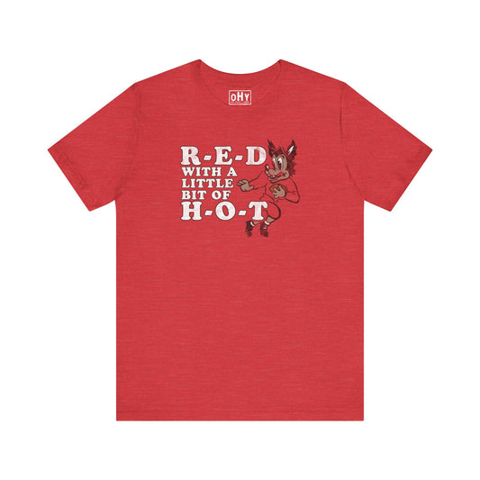 R-E-D H-O-T Bella Tee