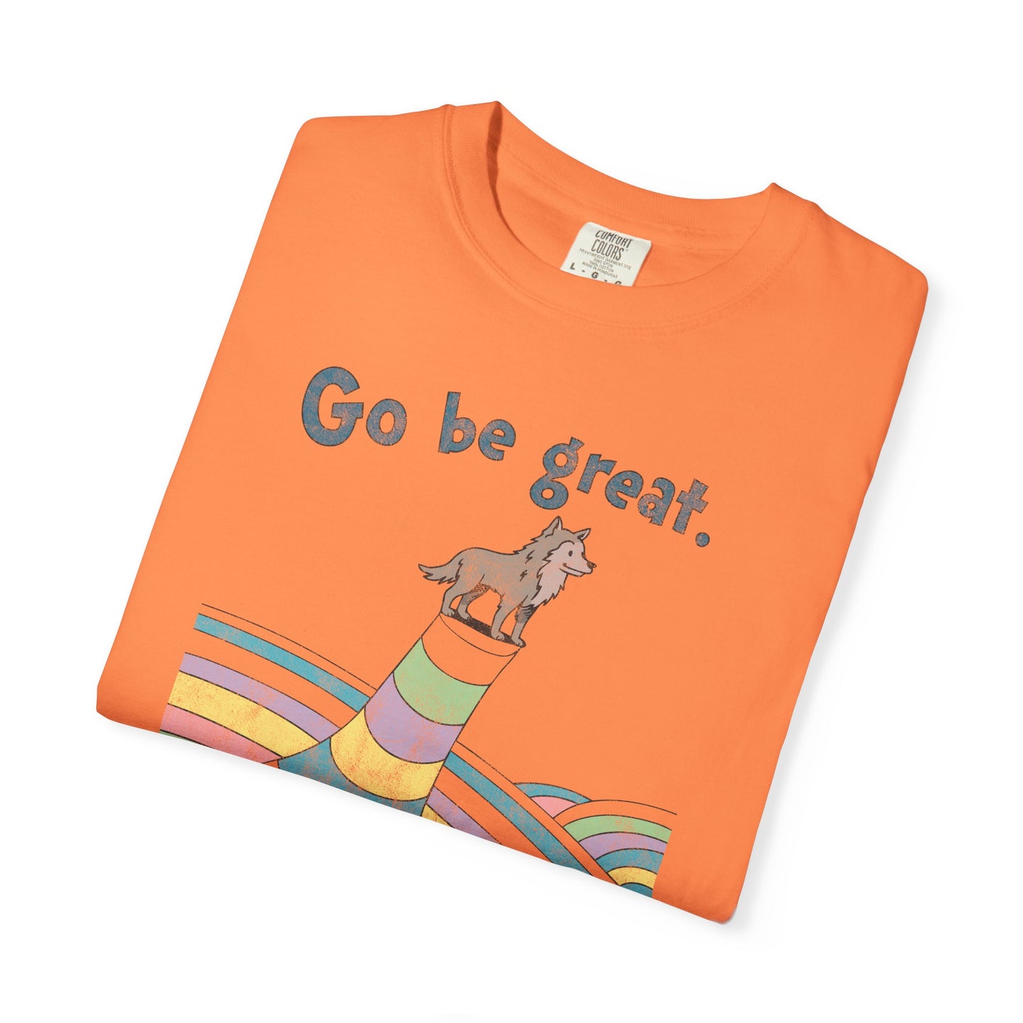 Go Be Great Comfort Tee